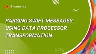 How to Parse SWIFT Messages using Data Processor Transformation