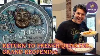 Port Orleans French Quarter Reopening | Sassagoula Floatworks and Food Factory | Mardi Grogs