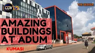 Amazing Buildings at Adum - Kumasi, Ghana. Enjoy this Adventure with the Seeker Ghana.