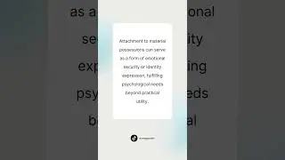 Why do humans develop attachment to material possessions?