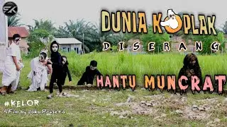 DUNIA KOPLAK DISERANG HANTU MUNCRAT - Film Pendek Horor Komedi | KELOR | SISI KELABU