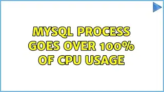 MySQL process goes over 100% of CPU usage (5 Solutions!!)