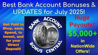 The BEST Bank Account Bonuses for July 2025! Get Paid to shop, Save, Invest, and Direct Deposit!