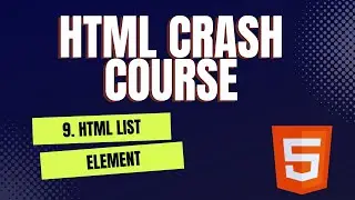 HTML Crash Course - #09. Creating Lists in Html