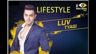 Bigg boss 11 Contestant Luv Tyagi Biography | Luv Tyagi Lifestyle | लव त्यागी | Top Ideas