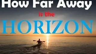 How Far Away is the Horizon?