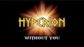 Hyperion - Without You (Ft. Nina Torkelson and Jack Goldsmith )[Official Lyric Video]