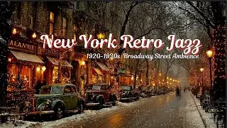 1920s-30s New York Street Snow Day ❄️ Retro Jazz Cozy Ambience | Study, Relax, Focus
