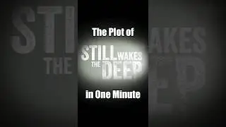 Сюжет фильма &laquo;Still Wakes the Deep&raquo; за одну минуту