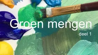 Hoe meng ik groen deel 1, groen mengen met acrylverf of olieverf, mixing green, mooie kleuren mengen