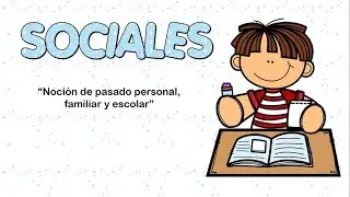 Noci&oacute;n de pasado personal, familiar y escolar (2/2)