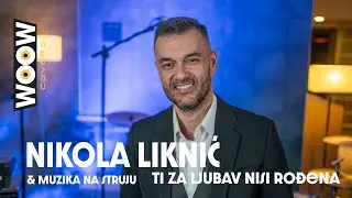 Nikola Liknic & Muzika na struju - Ti za ljubav nisi rodjena (Muzičko putovanje)