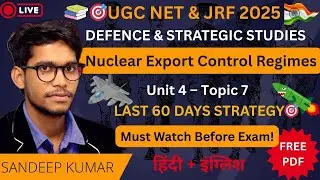 Nuclear Export Control Regimes | UGC NET Defence Studies Unit 4 Topic 7 | JRF 2025 Complete Revision
