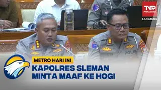 Kasus Hogi Disorot DPR, Kapolres Sleman Sampaikan Permintaan Maaf - [Metro Hari Ini]