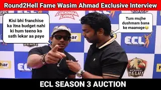Round2Hell Fame Wasim Ahmad Exclusive Interview | ECL SEASON 3 AUCTION