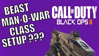 BEAST MAN-O-WAR CLASS SETUP!?! (Bo3 Setups #1)