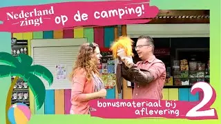 Bonusmateriaal bij aflevering 2 'Op de camping' - Nederland Zingt