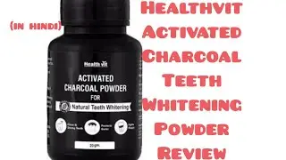 Activated charcoal powder review | Healthvit activated charcoal teeth whitening powder review