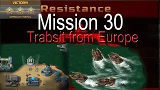 Art of war 3 Resistance / AoW 3 : Mission 30 Transit from Europe