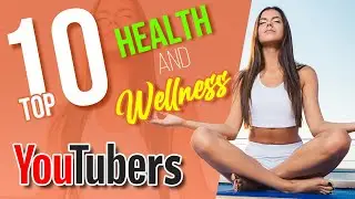 Health and Wellness | Top 10 Channels To Follow | Yoga Everyday For a Better Life