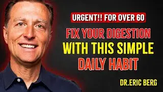 Dr. Eric Berg - Over 60? Fix Your Digestion Naturally With This Simple Daily Habit