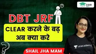 DBT JRF Clear karne ke bad ab kya krein | Shail Jha