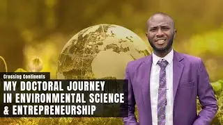 Samuel Babatunde: Crossing Continents - My Doctoral Journey in Environmental Science