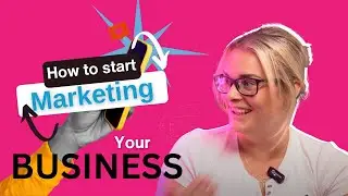 Business Marketing: How to Start Marketing Your Business