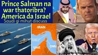 Prince Salman na war thatoribra? Big role ; America da Saudi amadi Israel gi mihut ; Asomda hi tense