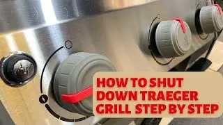 How To Shut Down Traeger Grill  step by step