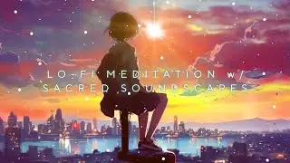 Calm & Chill🎶Lofi Healing Music | Theta Waves (4hz - 7hz) | Vibes for Study, Work and Meditation