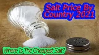 Salt Price By Country 2021 | Where Is The CheapestSalt? |Comparison
