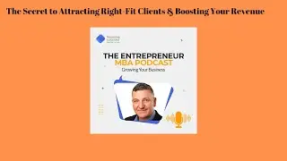 The Secret to Attracting Right-Fit Clients & Boosting Your Revenue