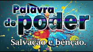 PALAVRA DE PODER SALVA&Ccedil;&Atilde;O E B&Ecirc;N&Ccedil;&Atilde;O
