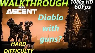 The Ascent [2021] - Hard Difficulty - Walkthrough Longplay - Part 1 [PC] [Ultra] [1080p HD] [60Fps]