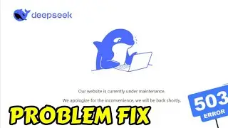 DeepSeek website Not Working Today || DeepSeek Our website Is Currently Under Maintenance Problem