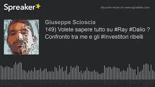 149) Volete sapere tutto su #Ray #Dalio ? Confronto tra me e gli #Investitori ribelli