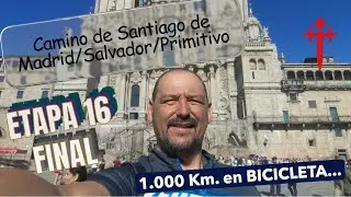 Camino de Santiago de Madrid/Salvador/Primitivo. 1.000 km. en BICICLETA... ETAPA 16... FINAL.