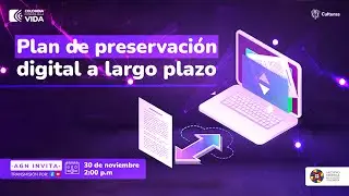 Videoconferencia: Plan de preservación digital a largo plazo