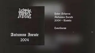 Inter Arbores - Autumno Ineute (2004 - Funeral Dom - Russia) Full Album