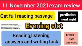 11 November 2021 evening slot reading listening answers with writing task complete review
