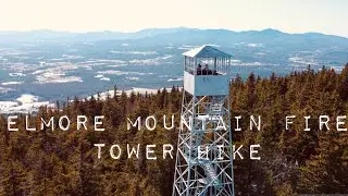 Hike to Elmore Mountain Fire Tower Elmore, Vermont