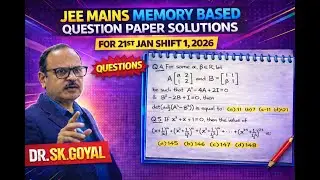 [21/1/2026] JEE Mains Memory Based Solutions 1st Shift | SK Goyal | Part 2