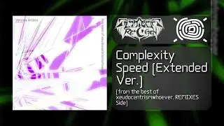 GLITCHER Re*GeN - Complexity Speed (Extended Ver.) [From TBOX REMIXES Side]