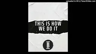 This Is How We Do It (Montel Jordan) - B L A C K W E L L (Remix)
