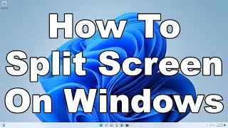 Как разделить экран в Windows 11 | Работайте продуктивнее в Windows 11 с помощью режима Split Vie...