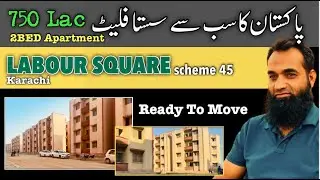 Pakistan Ka sub say sasta flat || Labour square northern bypass karachi scheme 45 || 2bed flat
