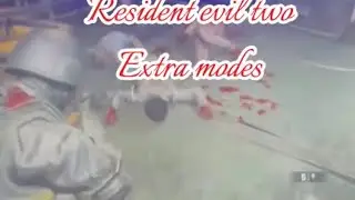 Resident evil 2: extra modes￼