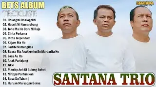 Santana Trio || Playlist Lagu Batak Terbaru 2025 Viral Hits Enak Didengar - Kumpulan Top Album 2025