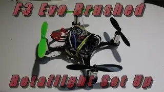 Настройка Brushed F3 Evo в Betaflight
